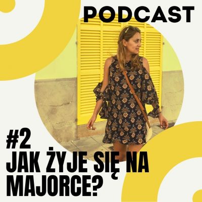 #1 Podcast – Jak zamieszkałam na Majorce_ (2)